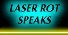LaserRot Speaks